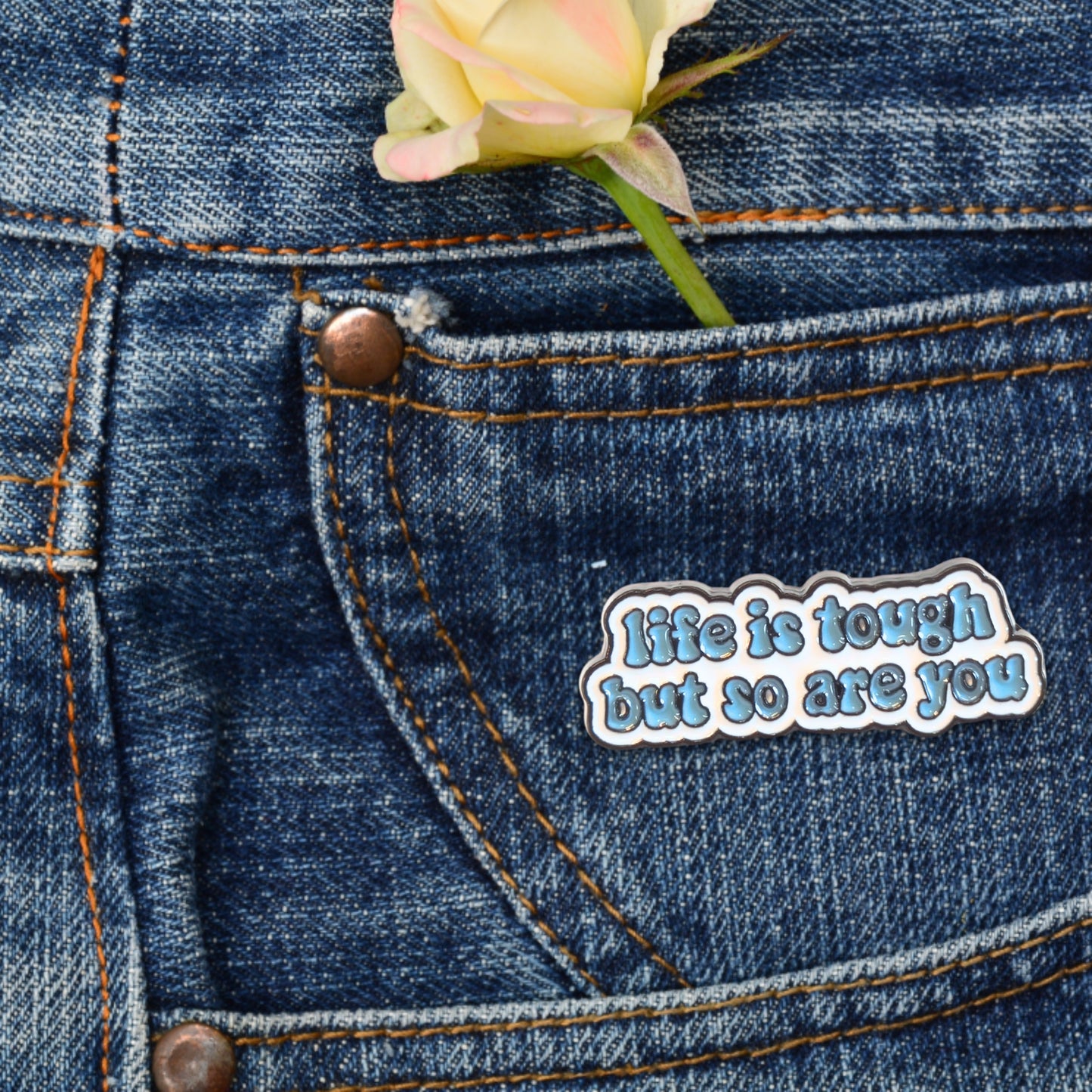 Life is Tough But So Are You | Collectible Pin