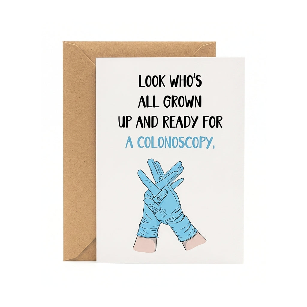 Look Who's Ready For a Colonoscopy | Greeting Card