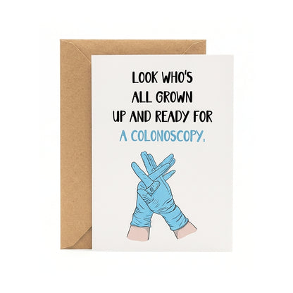Look Who's Ready For a Colonoscopy | Greeting Card