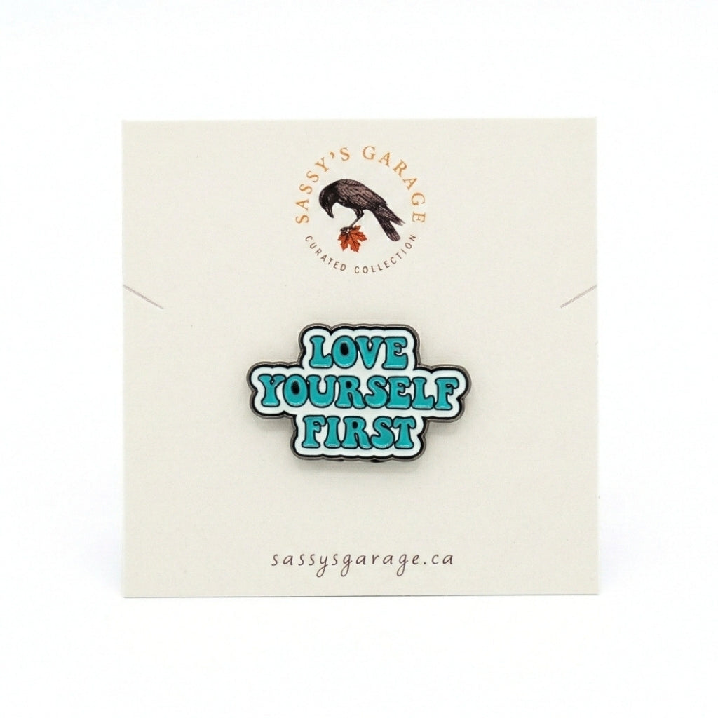 Love Yourself First | Collectible Pin