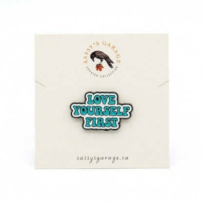Love Yourself First | Collectible Pin