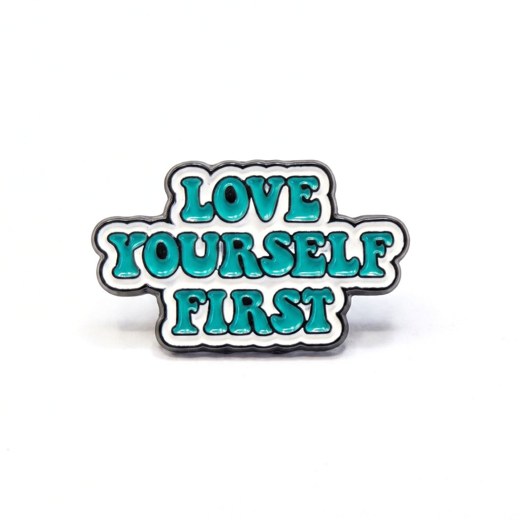 Love Yourself First | Collectible Pin