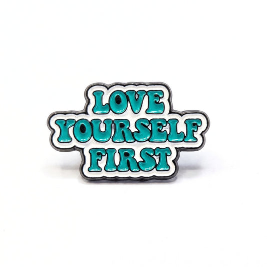 Love Yourself First | Collectible Pin