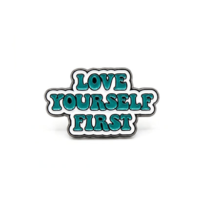 Love Yourself First | Collectible Pin