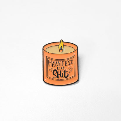 Manifest That Sh*t | Collectible Pin