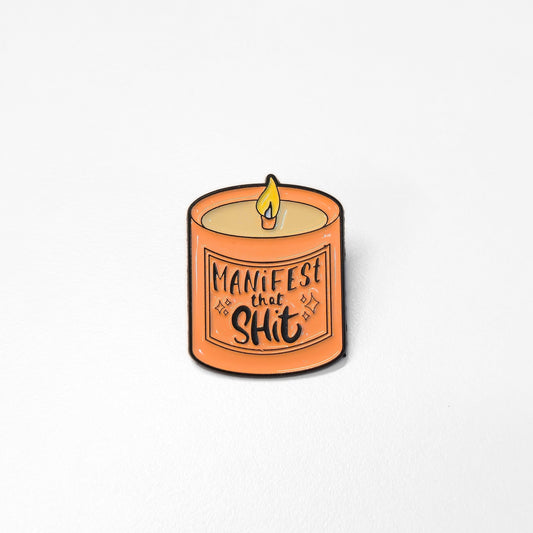 Manifest That Sh*t | Collectible Pin