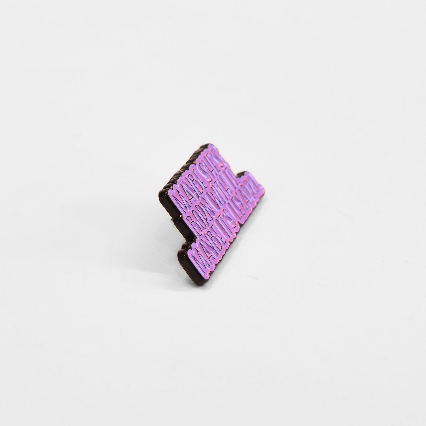 Maybe She's Born With It Maybe It's Lexapro | Collectible Pin