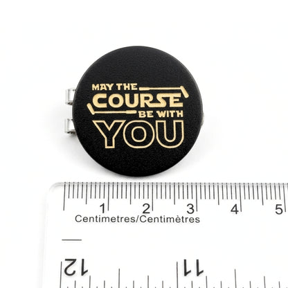 May the Course Be With You | Golf Ball Marker & Clip