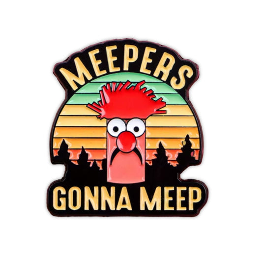 Meepers Gonna Meep | Collectible Pin