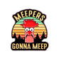 Meepers Gonna Meep | Collectible Pin