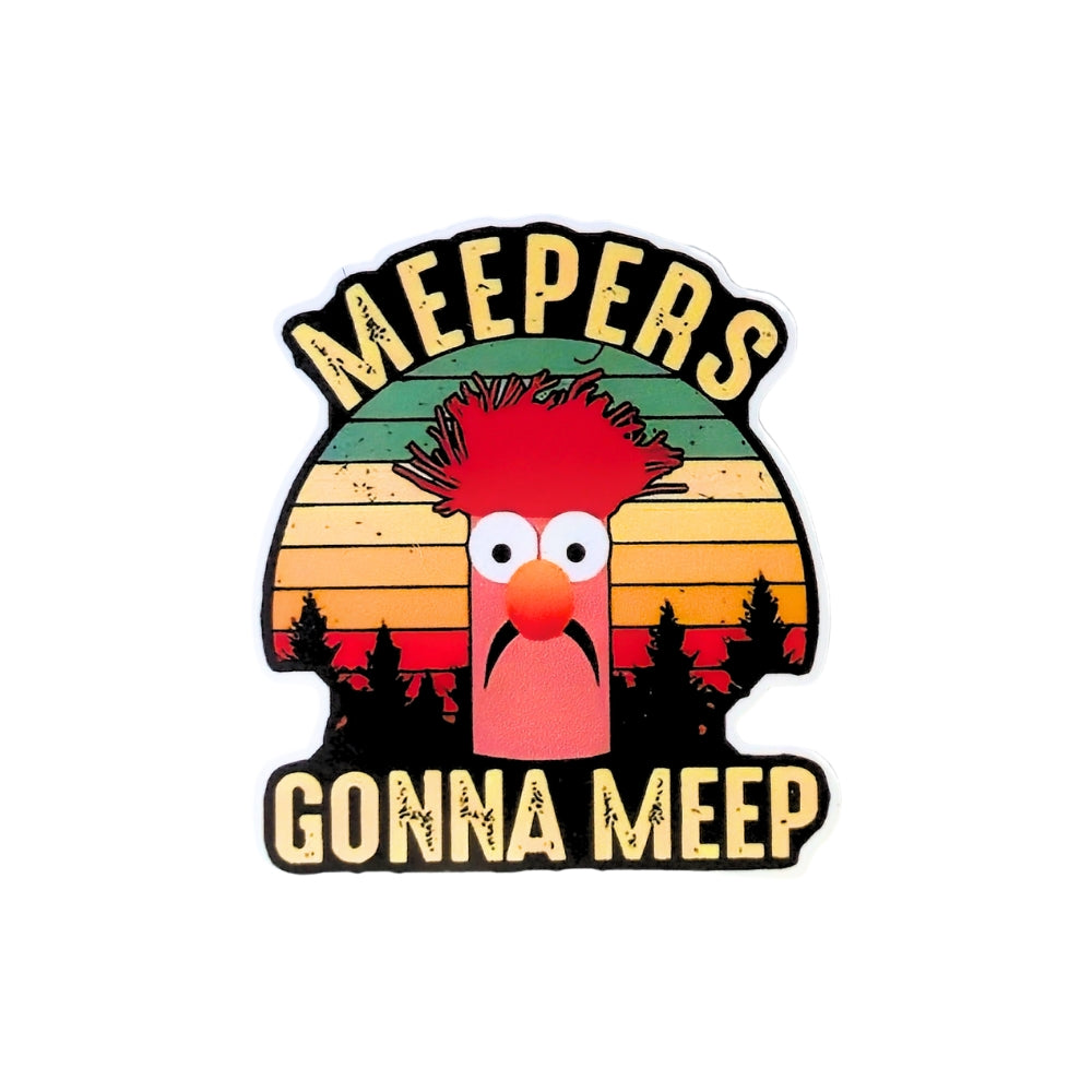 Meepers Gonna Meep | Vinyl Sticker