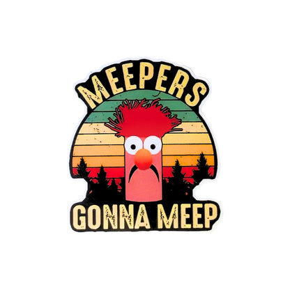 Meepers Gonna Meep | Vinyl Sticker
