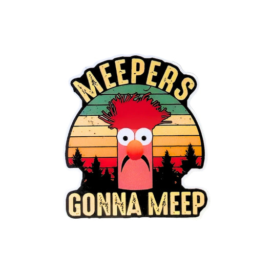 Meepers Gonna Meep | Vinyl Sticker