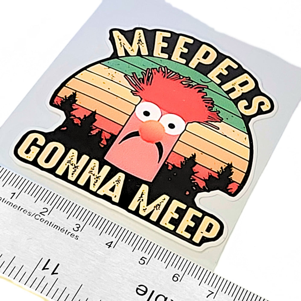Meepers Gonna Meep | Vinyl Sticker