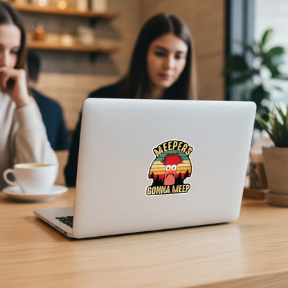 Meepers Gonna Meep | Vinyl Sticker