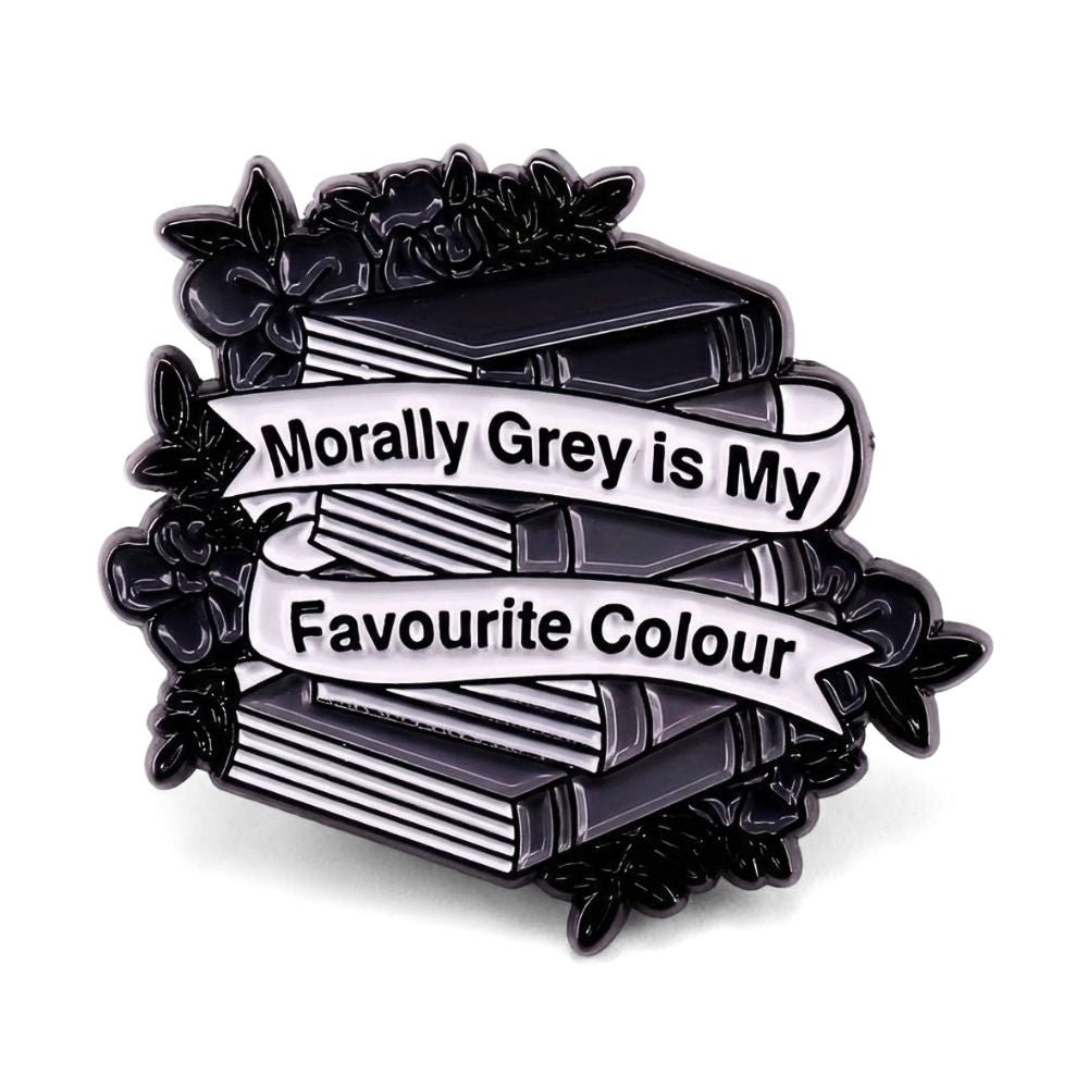 Morally Grey is My Favourite Colour | Collectible Pin