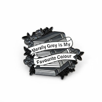 Morally Grey is My Favourite Colour | Collectible Pin