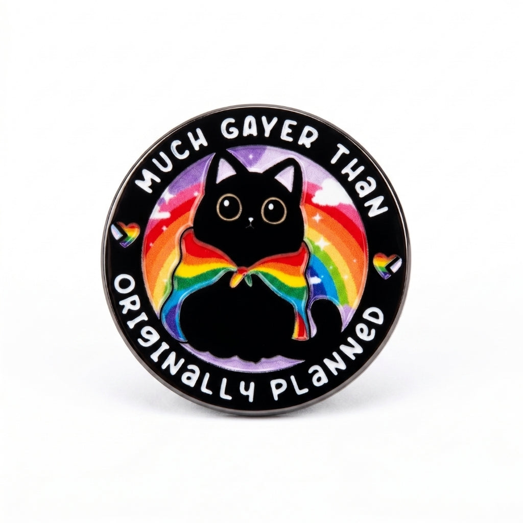 Much Gayer Than Originally Planned [Pride] | Collectible Pin