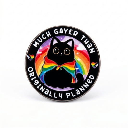 Much Gayer Than Originally Planned [Pride] | Collectible Pin