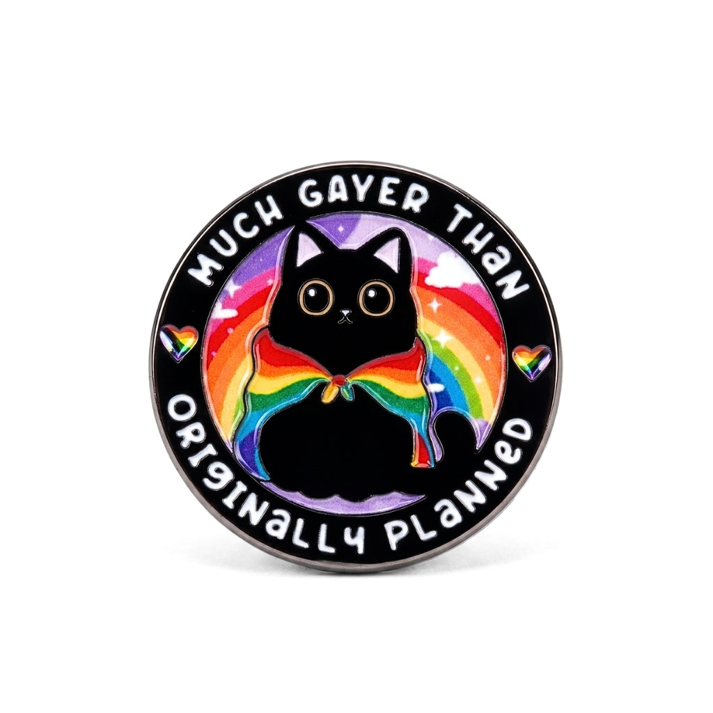 Much Gayer Than Originally Planned [Pride] | Collectible Pin