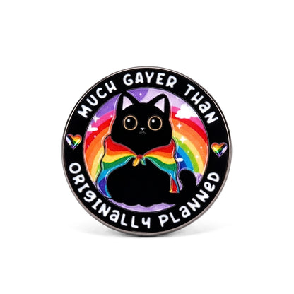 Much Gayer Than Originally Planned [Pride] | Collectible Pin