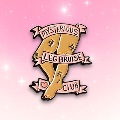 Mysterious Leg Bruise Club | Collectible Pin