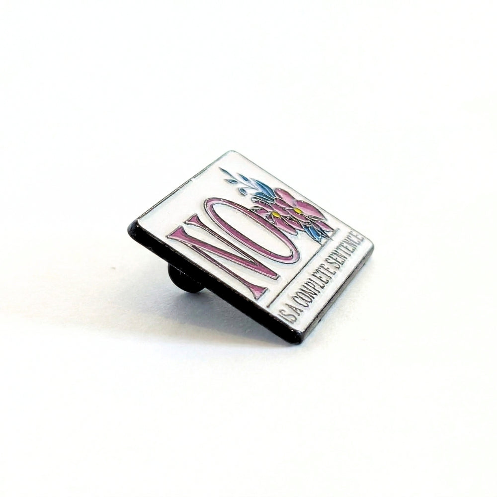 NO Is a Complete Sentence | Collectible Pin