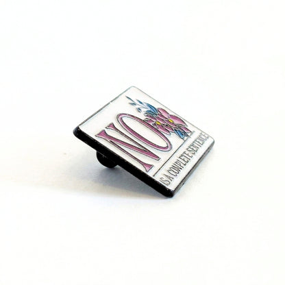 NO Is a Complete Sentence | Collectible Pin