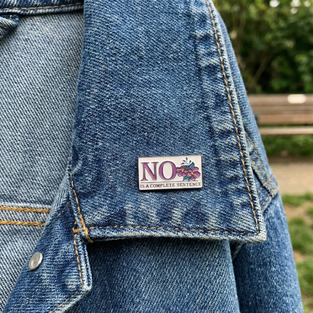 NO Is a Complete Sentence | Collectible Pin