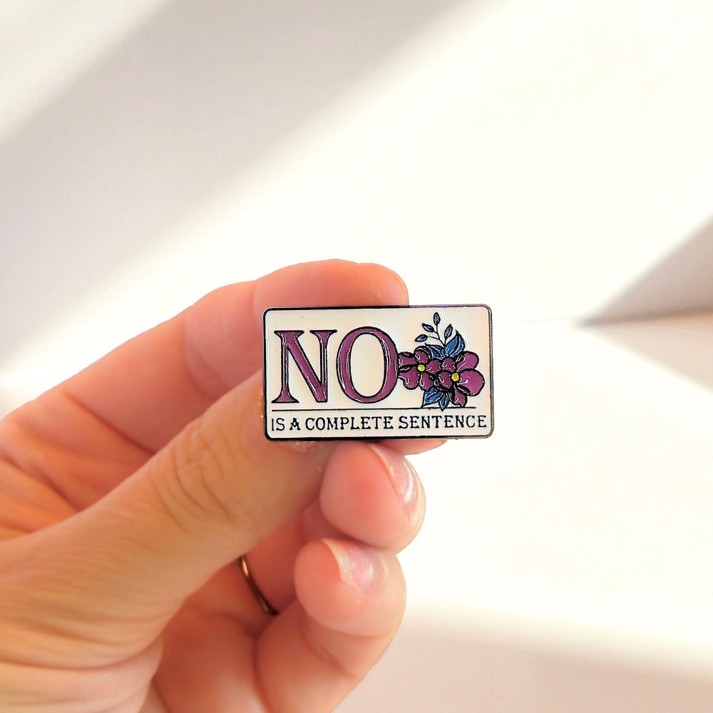 NO Is a Complete Sentence | Collectible Pin