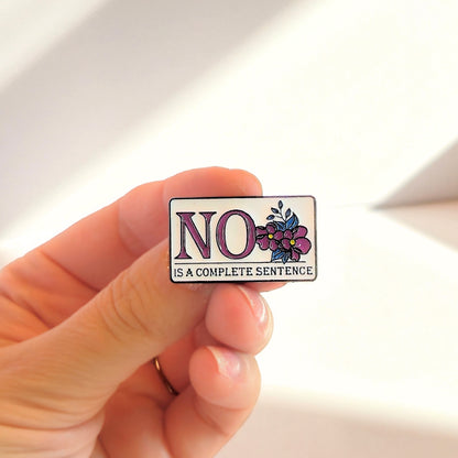 NO Is a Complete Sentence | Collectible Pin