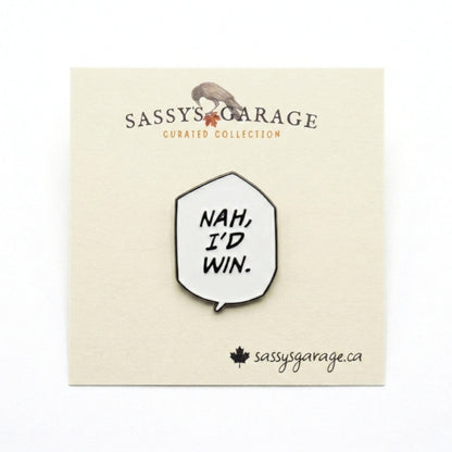 Nah I'd Win | Collectible Pin