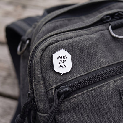 Nah I'd Win | Collectible Pin
