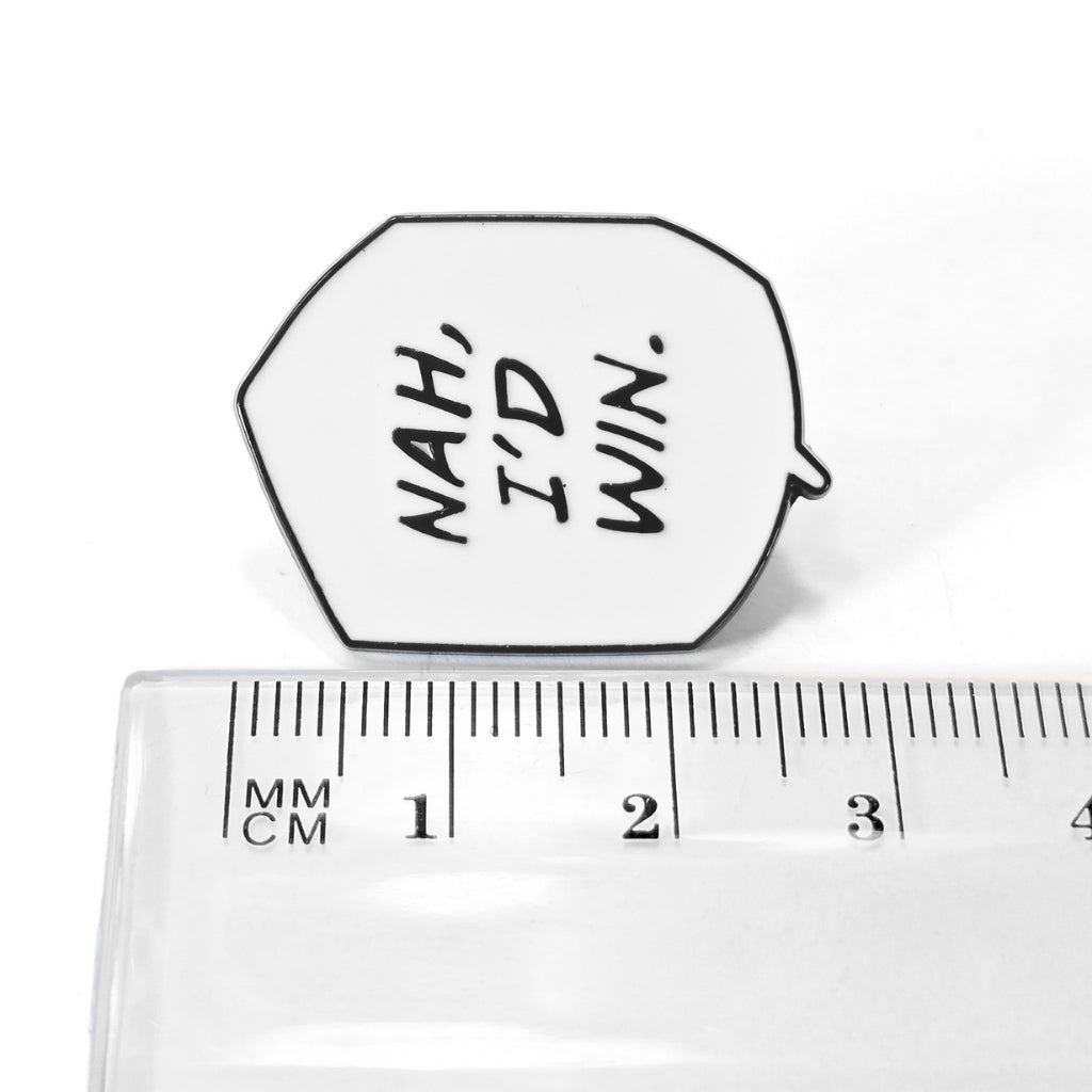 Nah I'd Win | Collectible Pin