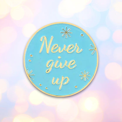 Never Give Up | Collectible Pin