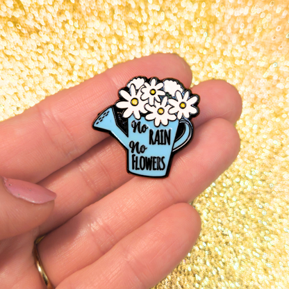 No Rain No Flowers | Collectible Pin