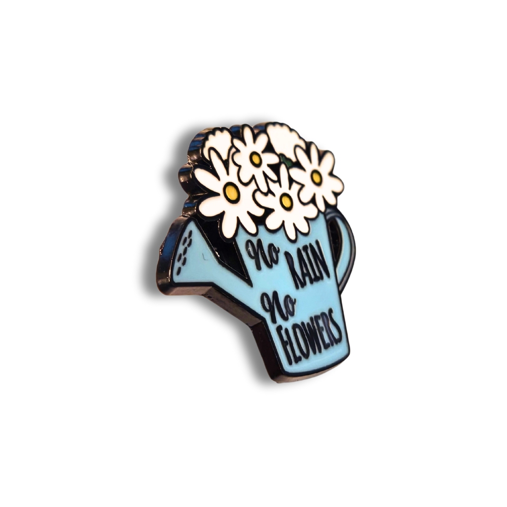 No Rain No Flowers | Collectible Pin