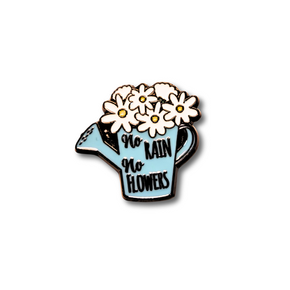 No Rain No Flowers | Collectible Pin