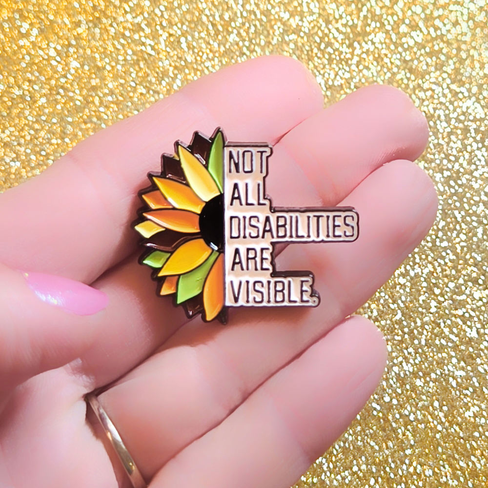 Not All Disabilities Are Visible | Collectible Pin