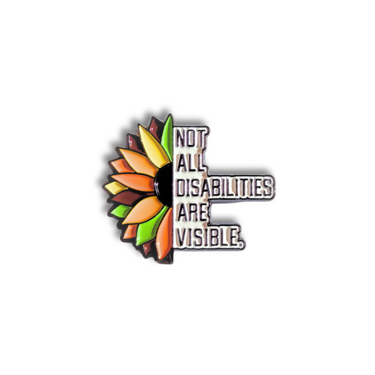 Not All Disabilities Are Visible | Collectible Pin