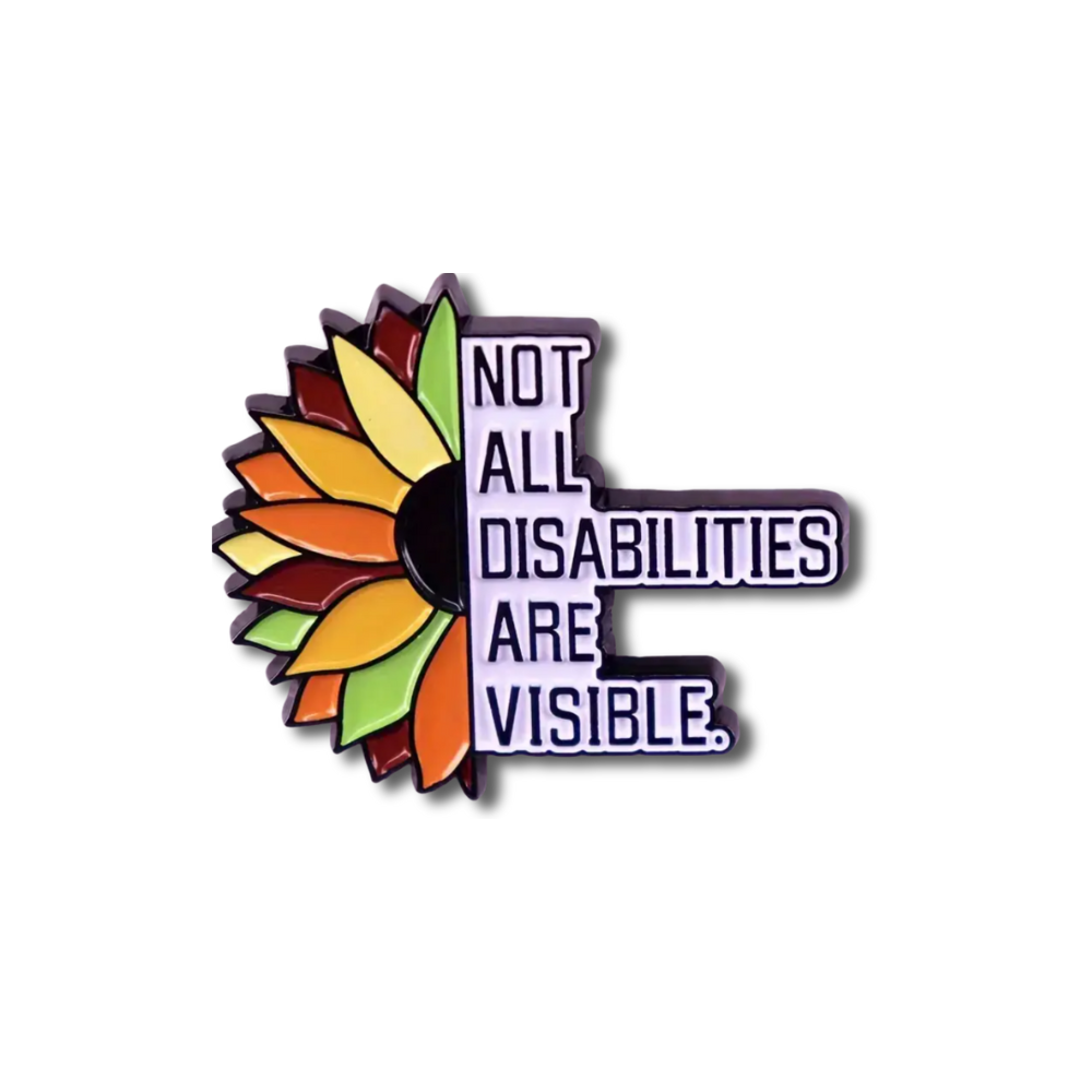 Not All Disabilities Are Visible | Collectible Pin