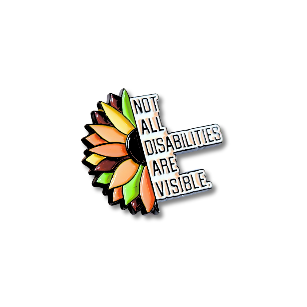 Not All Disabilities Are Visible | Collectible Pin