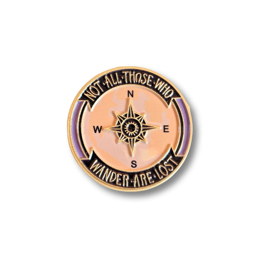 Not All Those Who Wander Are Lost | Collectible Pin