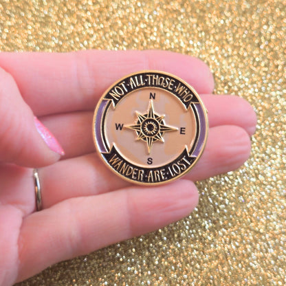 Not All Those Who Wander Are Lost | Collectible Pin