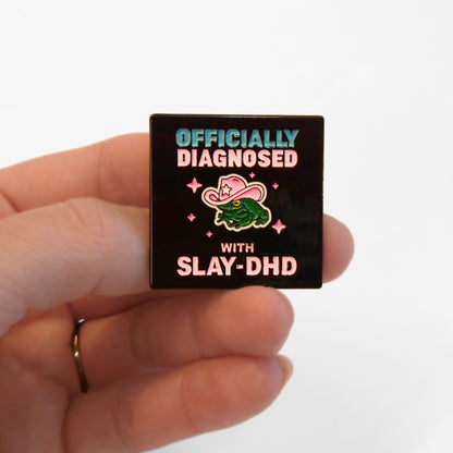 Officially Diagnosed With Slay-DHD | Collectible Pin