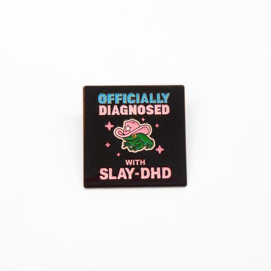 Officially Diagnosed With Slay-DHD | Collectible Pin
