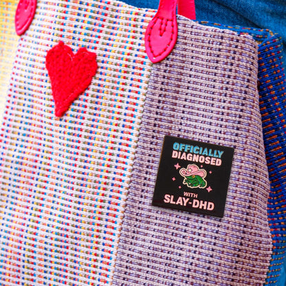 Officially Diagnosed With Slay-DHD | Collectible Pin