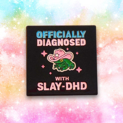 Officially Diagnosed With Slay-DHD | Collectible Pin