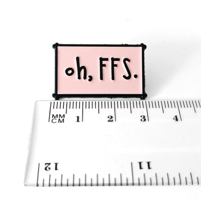 Oh FFS | Collectible Pin