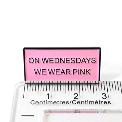 On Wednesdays We Wear Pink | Collectible Pin